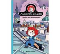 Agata mène l'enquête, Tome 01: Sur les toits de Matouville - Sur les toits de Matouville