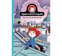 Agata mène l'enquête, Tome 01: Sur les toits de Matouville - Sur les toits de Matouville