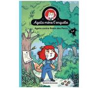 Agata Mène L'enquête - Tome 2 - Agata Contre Robin Des Parcs