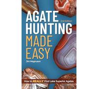 Agate Hunting Made Easy: How to Really Find Lake Superior Agates