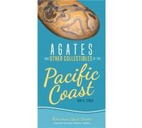 Agates and Other Collectibles of the Pacific Coast by Dan R. Lynch Dan R. Lynch (Auteur)