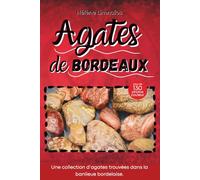 Agates de Bordeaux: Une collection de pierres trouvées en banlieue bordelaise