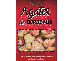 Agates de Bordeaux: Une collection de pierres trouvées en banlieue bordelaise