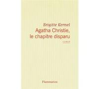 Brigitte Kernel – Agatha Christie, le chapitre disparu – Broché – Flammarion