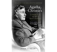 Agatha Christie’s Complete Secret Notebooks: Stories and Secrets of Murder in the Making