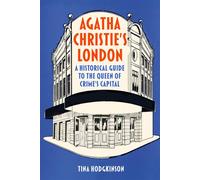Agatha Christie's London A Historical Guide to the Queen of Crime's Capital - Tina Hodgkinson - The History Press - ebook (ePub) - Livre