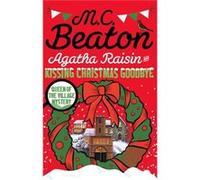 Agatha Raisin And Kissing Christmas Goodbye (Paperback) M C Beaton, (Auteur)
