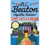 M C Beaton – Agatha Raisin and Love, Lies and Liquor – Broché