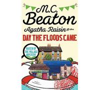 M C Beaton – Agatha Raisin and the Day the Floods Came – Broché