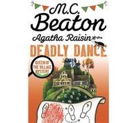 Agatha Raisin And The Deadly Dance (Paperback) M C Beaton, (Auteur)