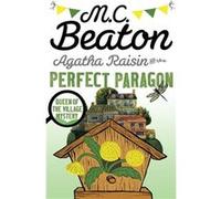 M C Beaton – Agatha Raisin and the Perfect Paragon – Broché