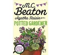 M. C. Beaton – Agatha Raisin and the Potted Gardener – Broché