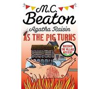 M. C. Beaton – Agatha Raisin : As The Pig Turns