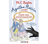 Agatha Raisin enquête 24 - Gare aux empoisonneuses - Les Éditions Albin Michel