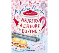 Agatha Raisin enquête 37 - Meurtre à l'heure du thé: Vous reprendrez bien un scone ?