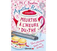 Agatha Raisin enquête 37 - Meurtre à l'heure du thé Vous reprendrez bien un scone ? - M. C. Beaton - Albin Michel - broché - Roman