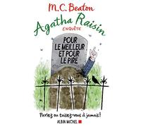 Agatha Raisin enquête 5 - Pour le meilleur et pour le pire: Parlez ou taisez-vous à jamais !