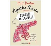Agatha Raisin Enquête – Tome 11 : L'enfer de l'amour – Les Éditions Albin Michel