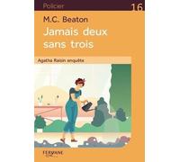Agatha Raisin Enquête - Tome 16 - Jamais Deux Sans Trois