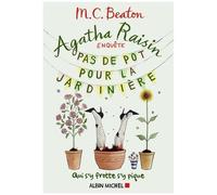 Agatha Raisin Enquête - Tome 3 - Pas De Pot Pour La Jardinière