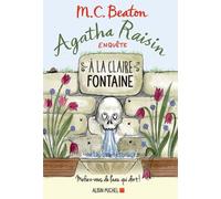 Agatha Raisin enquête 7 - A la claire fontaine: Mefiez-vous de l'eau qui dort !