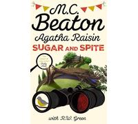 Agatha Raisin: Sugar and Spite: The brand new novel in the bestselling cosy mystery series