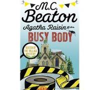 M. C. Beaton – Agatha Raisin and the Busy Body