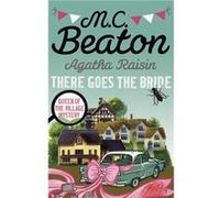 Agatha Raisin There Goes The Bride M C Beaton, (Auteur)