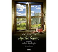 Agatha Raisin und das tödliche Kirchenfest: Kriminalroman