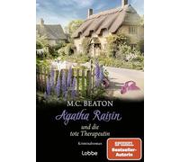 Agatha Raisin und die tote Therapeutin: Kriminalroman. Crime in den Cotswolds - Der 26. Agatha-Raisin-Krimi von SPIEGEL-Bestsellerautorin M. C. Beaton