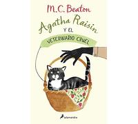 Agatha Raisin y el veterinario cruel / Agatha Raisin and The Vicious Vet