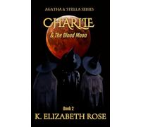Agatha & Stella Series: Charlie & The Blood Moon