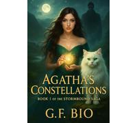 Agatha's Constellations: BOOK ONE OF THE STORMBOUND SAGA