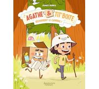 Agathe et Tit' Boîte - tome 2: découvrent le camping