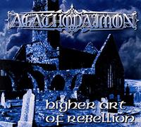 Agathodaimon - Higher Art of Rebellion [Import]