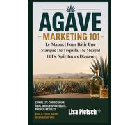 Agave Marketing 101: Guide de l'agence et de l'influenceur pour le marketing des marques de tequila, de mezcal et de spiritueux d'agave