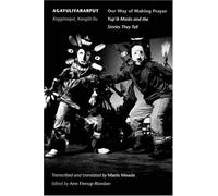 Agayuliyararput/Our Way Of Making Prayer