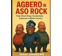 AGBERO IN ASO ROCK: How Street Kings Accidentally Captured a Whole Country