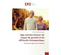 Age comme facteur de risque de gravité et de difficulté thérapeutique - Paul Nguepi - Universitaires Europeennes - broché - Livre