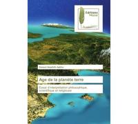 Age de la planète terre Essai d'interprétation philosophique, scientifique et religieuse - Samuel Awadhifo Ayibho - Muse Editions - Poche - Roman
