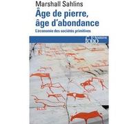 Âge de pierre, âge d'abondance Marshall David Sahlins (Auteur), Pierre Clastres (Préface), Tina Jolas (Traduction)