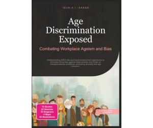 Age Discrimination Exposed: Combating Workplace Ageism and Bias