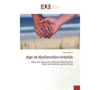 Age et dysfonction érectile Pour une approche médicale globale de la santé de l'Homme après 50 ans - Sabeur Ketata - Universitaires Europeennes - broché - Essai
