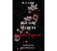 Age Gap Secrets - Verbotene Begierde: XL Sammelband spicy forbidden Age Gap Romance mit Daddy Kink