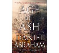 Age of Ash - Daniel Abraham - Little Brown Book Group - Livre en Anglais - Hardback Daniel AbrahamDaniel Abraham (Auteur)