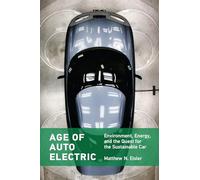 Age of Auto Electric: Environment, Energy, and the Quest for the Sustainable Car