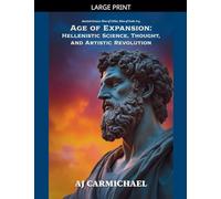 Age of Expansion: Hellenistic Science, Thought, and Artistic Revolution