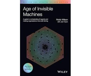 Age of Invisible Machines: A Guide to Orchestrating AI Agents and Making Organizations More Self-Driving, Revised and Updated