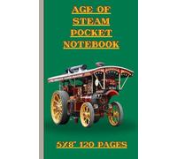 Age of Steam Pocket Notebook: Traction Engine Graph Paper Notebook - Pocket-Sized Steam Enthusiast’s Companion (5” x 8”)