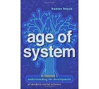 Age of System: Understanding the Development of Modern Social Science - [Version Originale] Inconnu (Auteur)